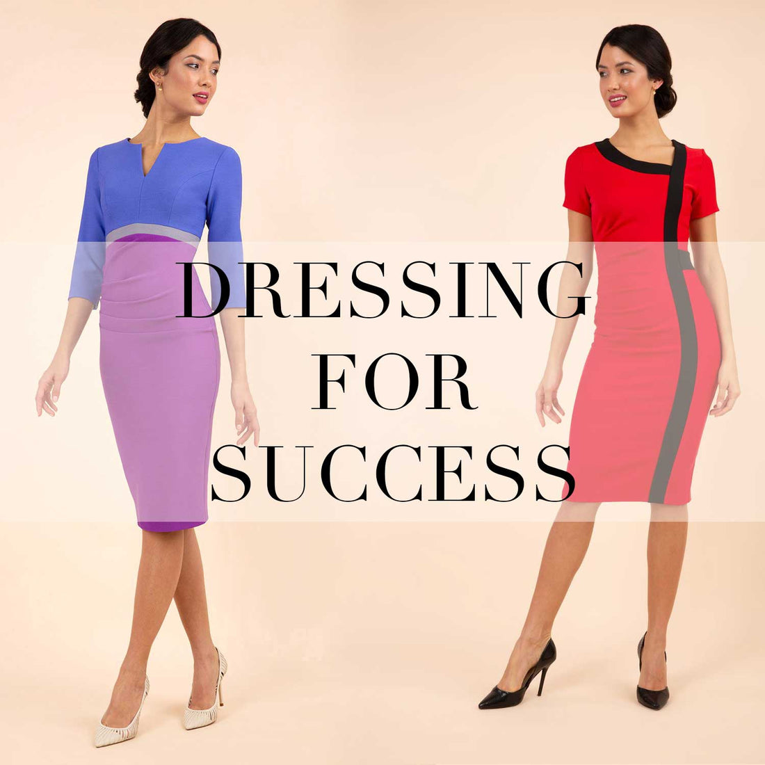 dressing for success writing over an image of a model wearing diva catwalk pencil dresses