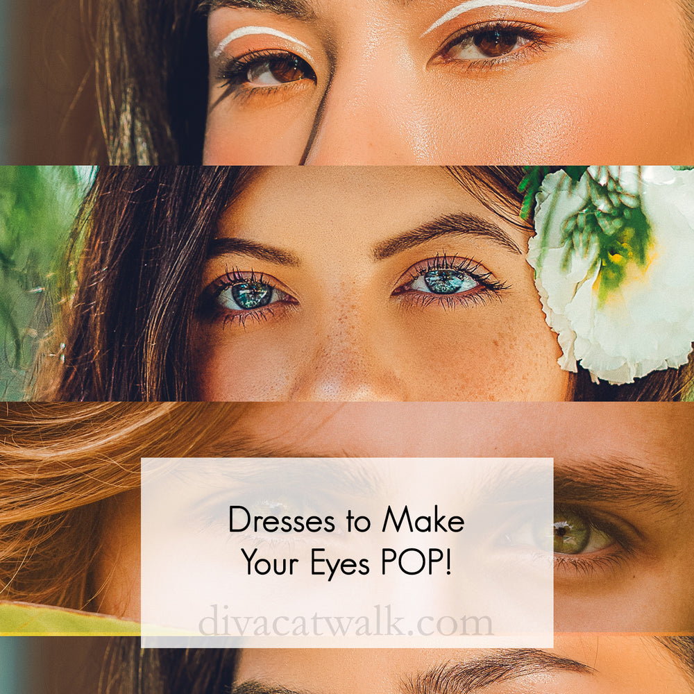 Dresses to Make Your Eyes Pop