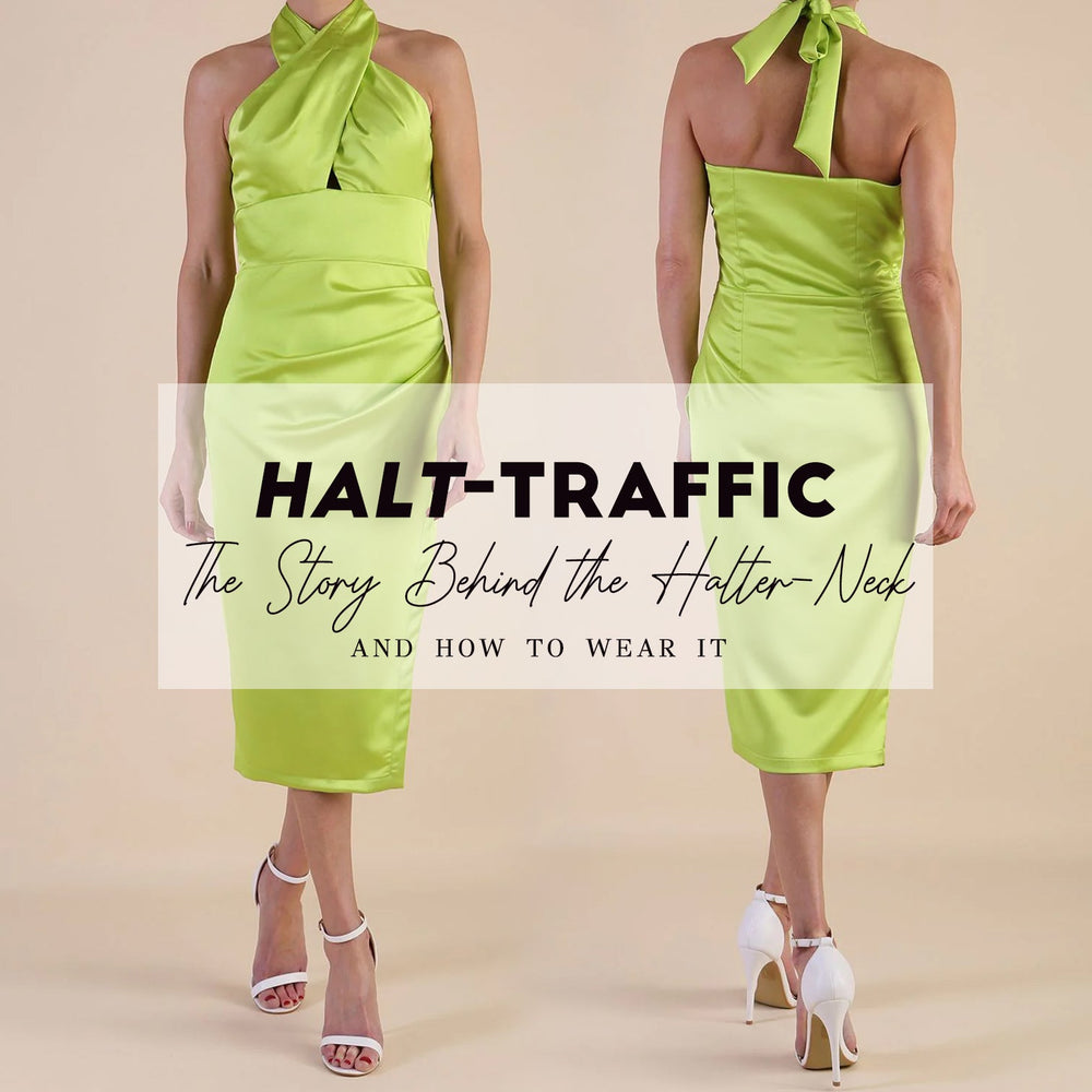 Halt Traffic: The Story Behind the Halter Neck Evening Dress and How to Wear It