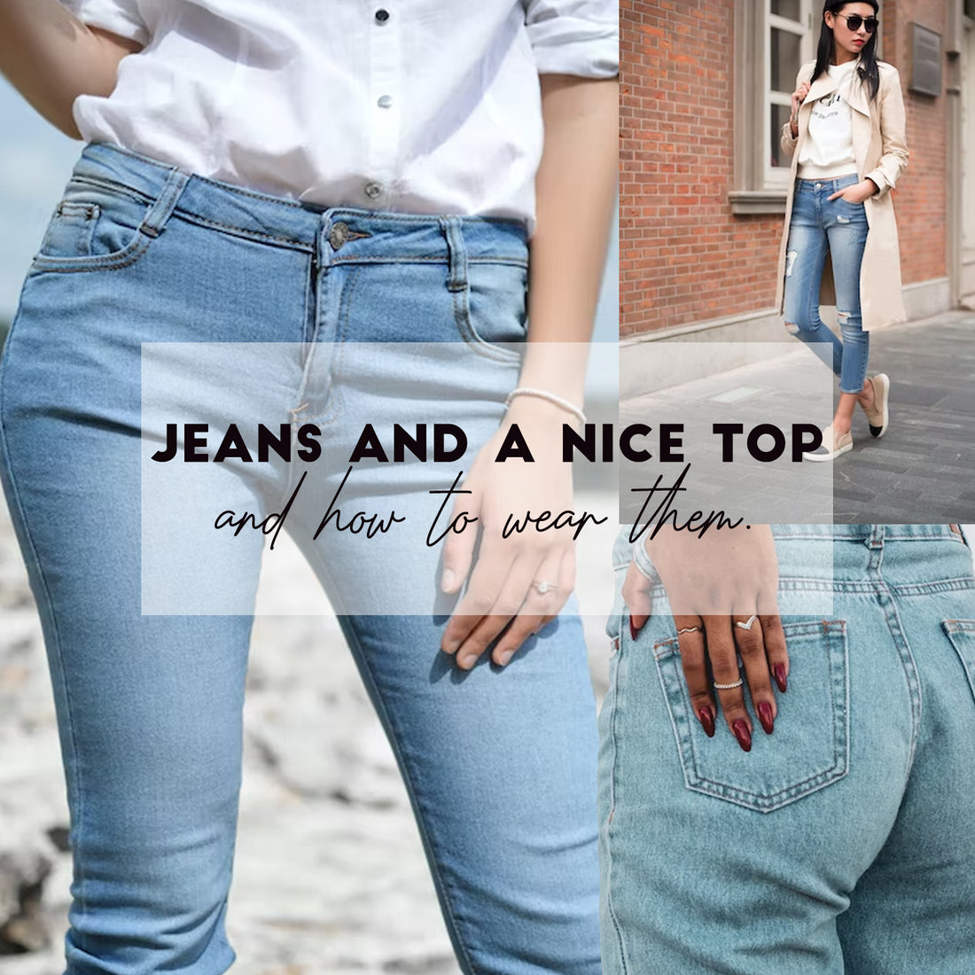 'Jeans and a Nice Top' and How to Wear Them